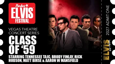 Parkes Elvis Festival 2027 - Vegas Theatre Concert Series - Class Of '59'