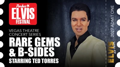Parkes Elvis Festival 2027 - Vegas Theatre Concert Series - Rare Gems & B-Sides