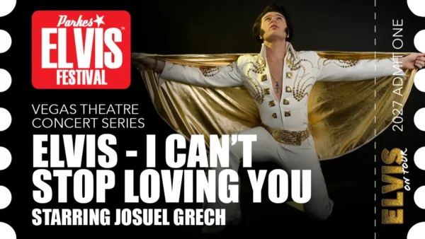 Parkes Elvis Festival 2027 - Concert Series - Elvis - I Can't Stop Loving You
