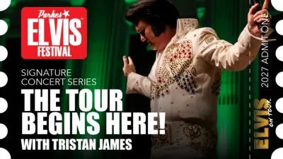 Parkes Elvis Festival 2027 - Signature Concert - The Tour Begins Here!