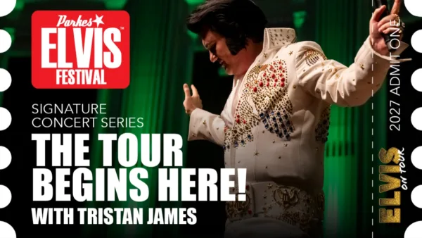 Parkes Elvis Festival 2027 - Signature Concert - The Tour Begins Here!
