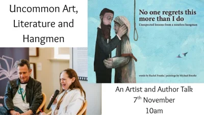 Uncommon Art, Literature and Hangmen - An Artist and Author Talk